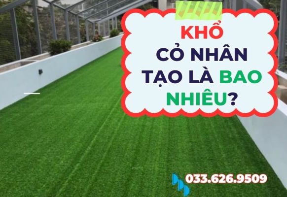 Khổ cỏ nhân tạo bao nhiêu mét? 2m,4m,3m