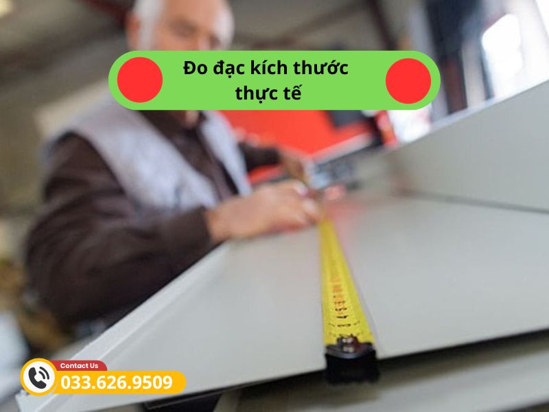 Đo đạc kích thước theo thực tế công trình