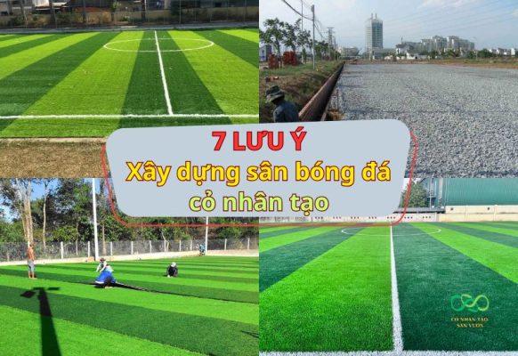 7 lưu ý cần nắm khi xây dựng sân bóng cỏ nhân tạo