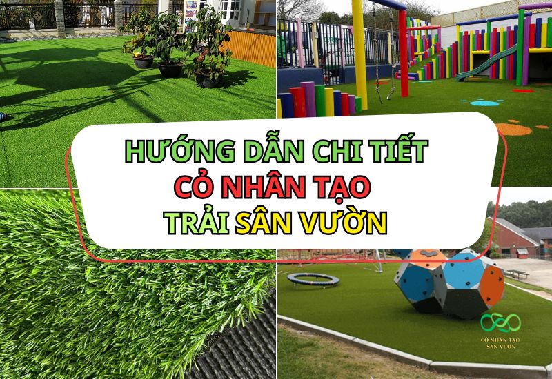 Hướng dẫn chi tiết cách trải cỏ nhân tạo A-Z