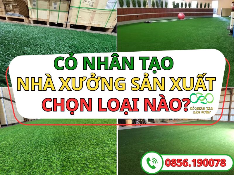 Thảm cỏ nhân tạo trải sàn nhà xưởng loại nào?
